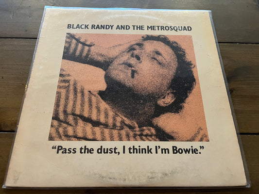 Black Randy & The Metrosquad - Pass The Dust, I Think I'm Bowie.